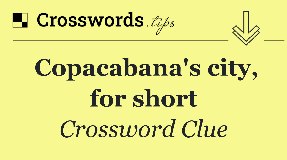 Copacabana's city, for short