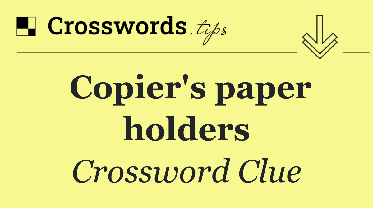 Copier's paper holders
