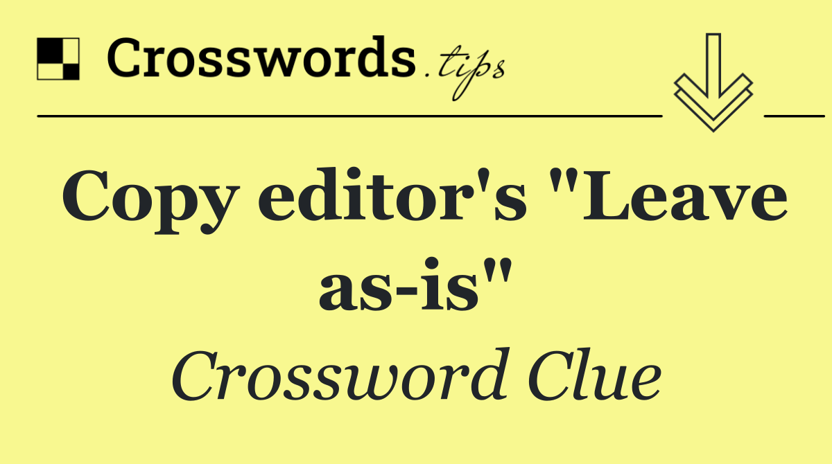 Copy editor's "Leave as is"