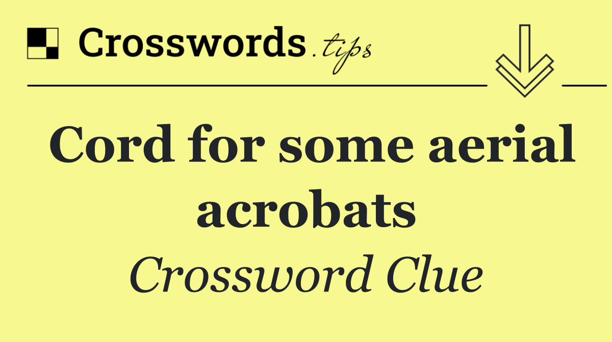 Cord for some aerial acrobats