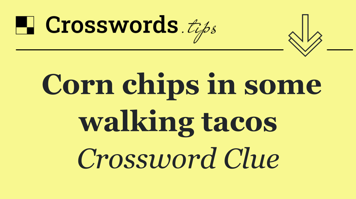 Corn chips in some walking tacos