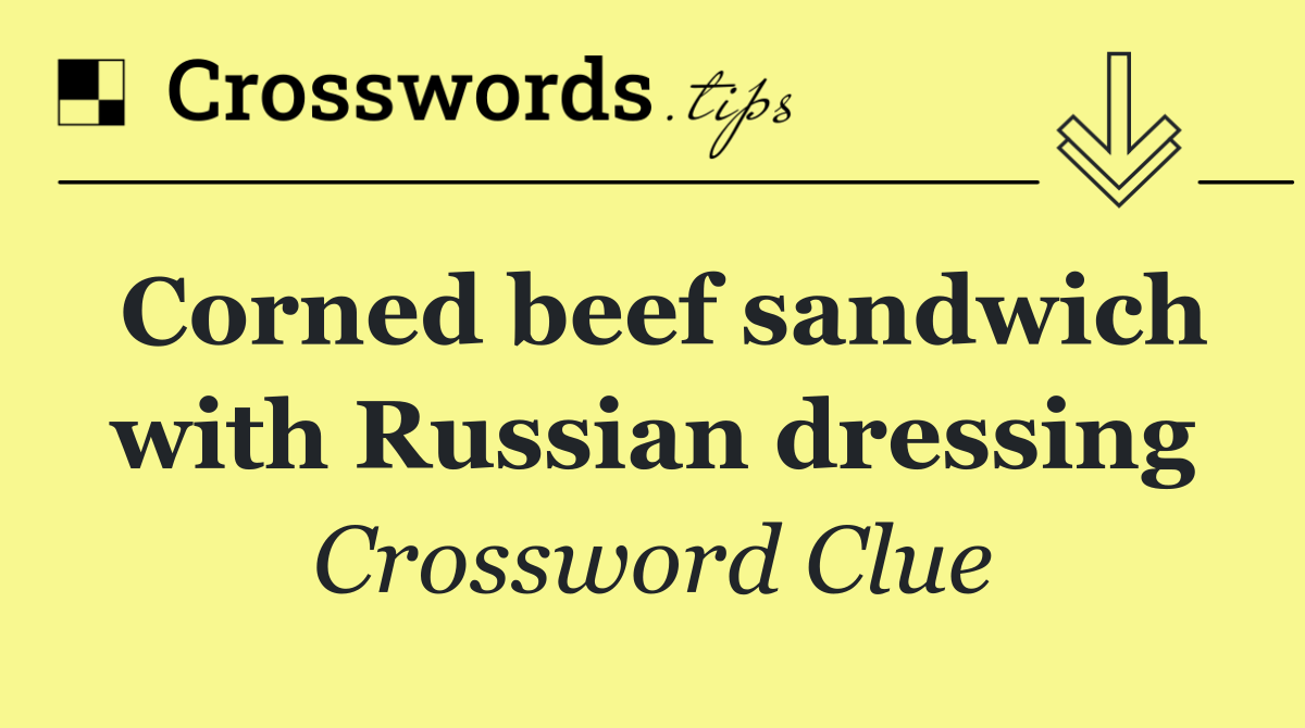 Corned beef sandwich with Russian dressing
