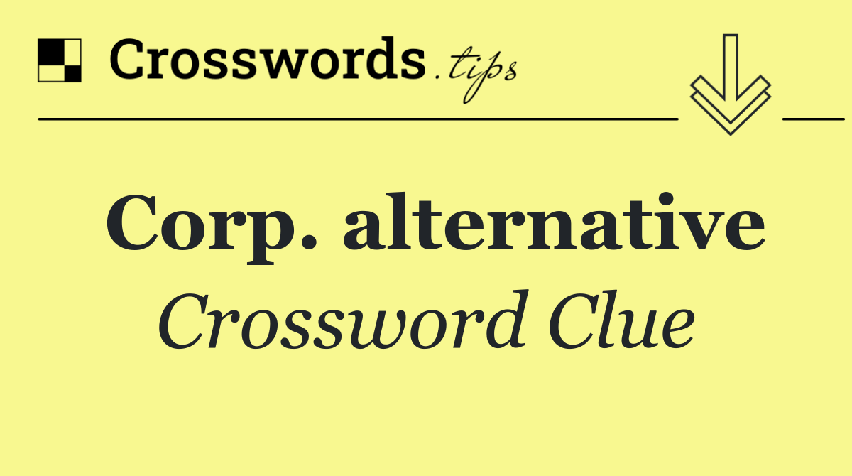 Corp. alternative