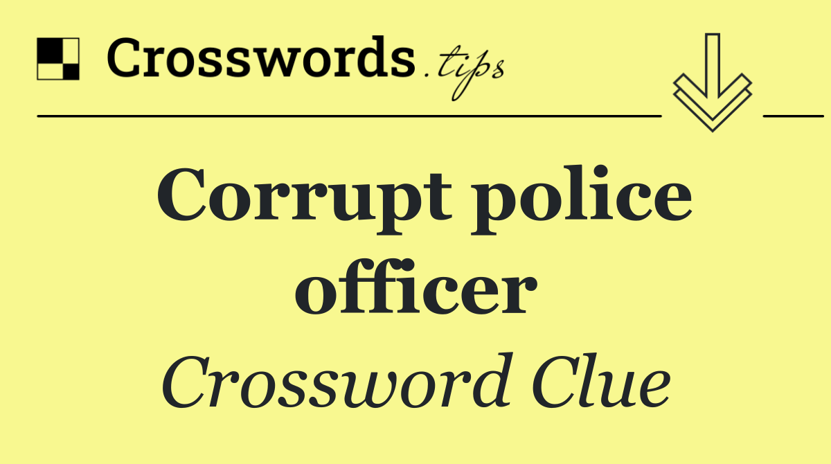 Corrupt police officer