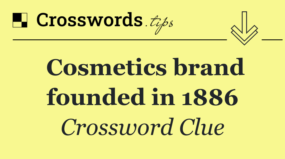 Cosmetics brand founded in 1886