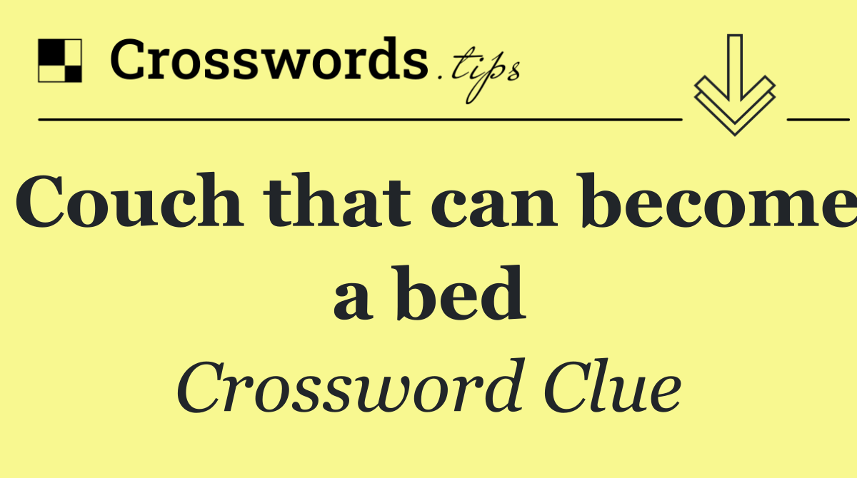 Couch that can become a bed