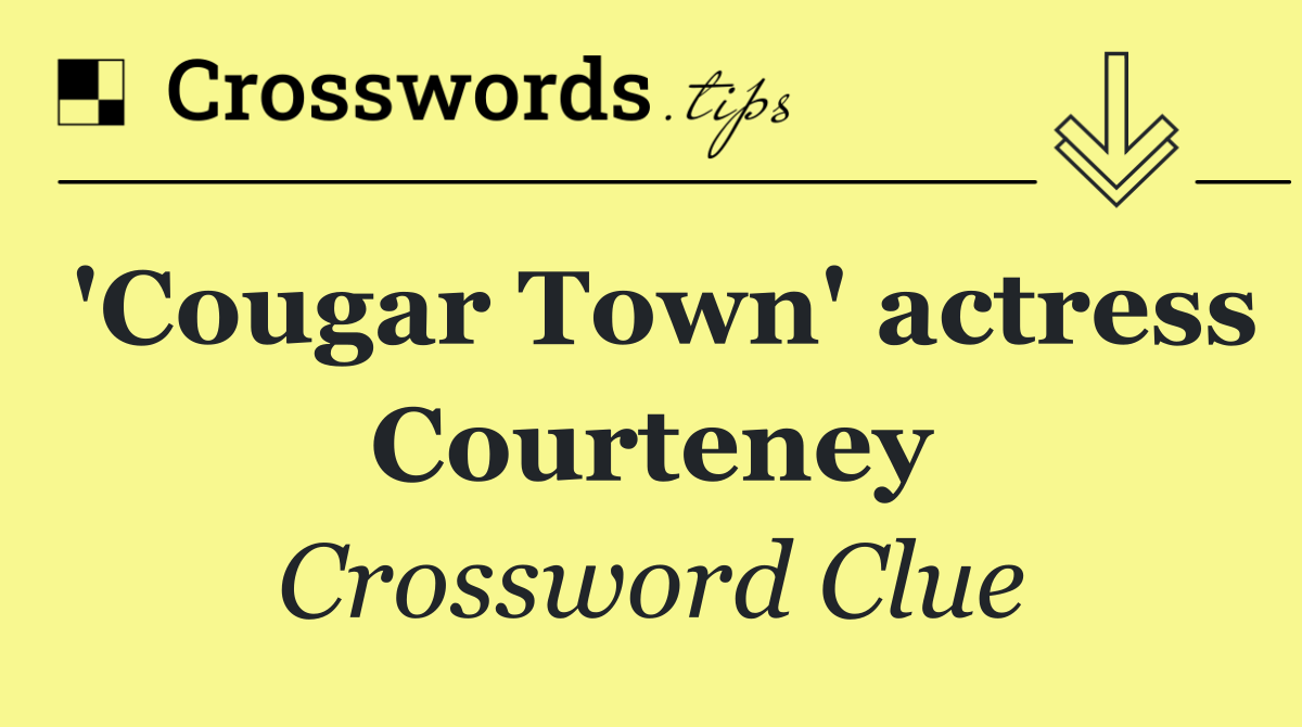 'Cougar Town' actress Courteney