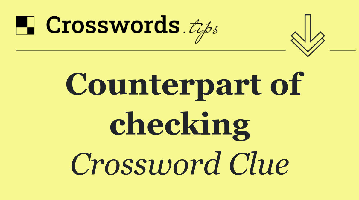 Counterpart of checking