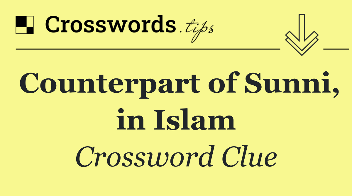 Counterpart of Sunni, in Islam