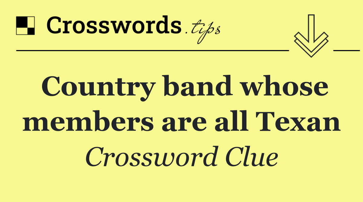 Country band whose members are all Texan