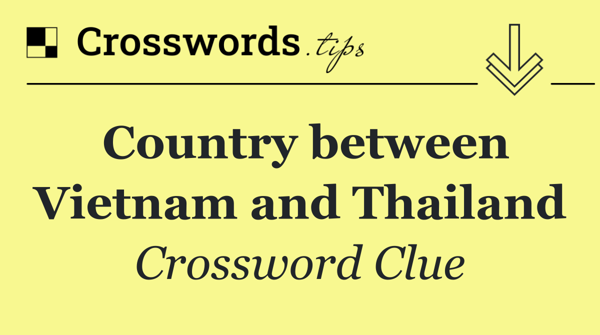 Country between Vietnam and Thailand