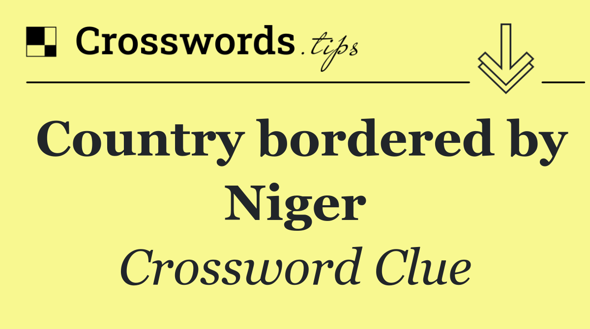 Country bordered by Niger