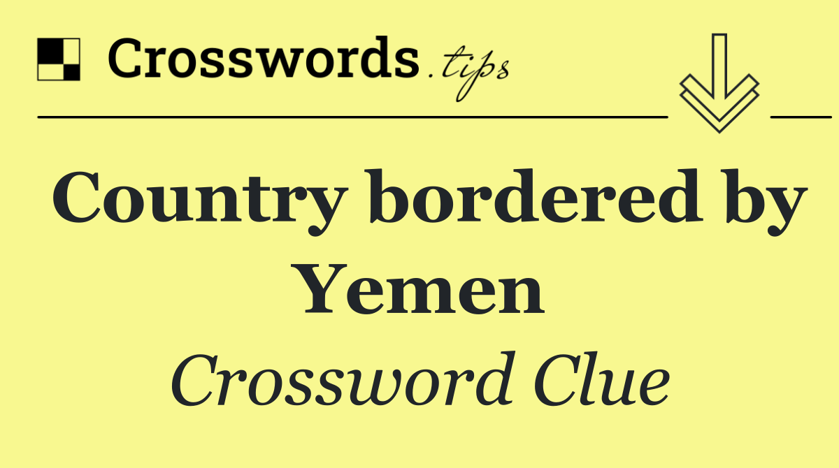 Country bordered by Yemen