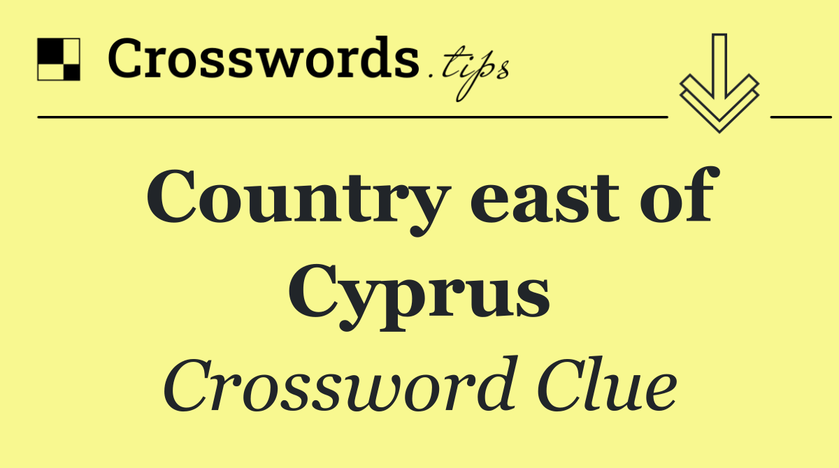 Country east of Cyprus