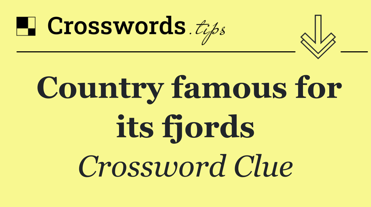 Country famous for its fjords