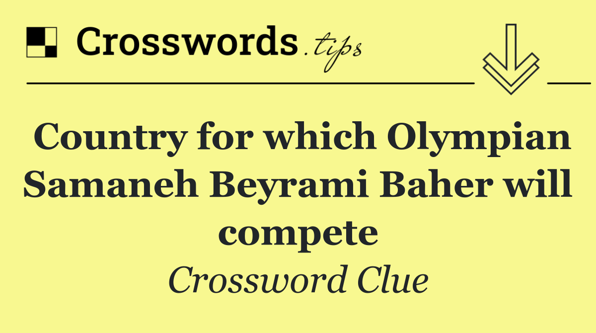 Country for which Olympian Samaneh Beyrami Baher will compete