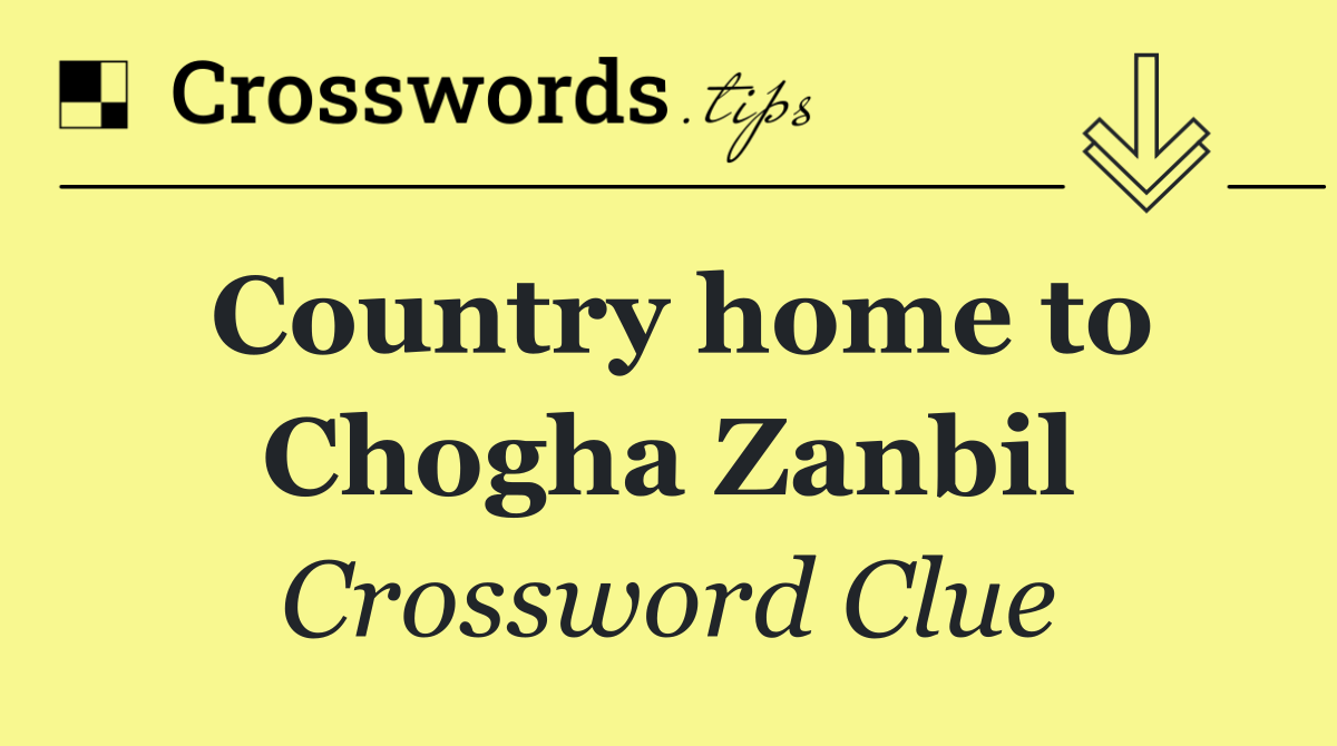 Country home to Chogha Zanbil
