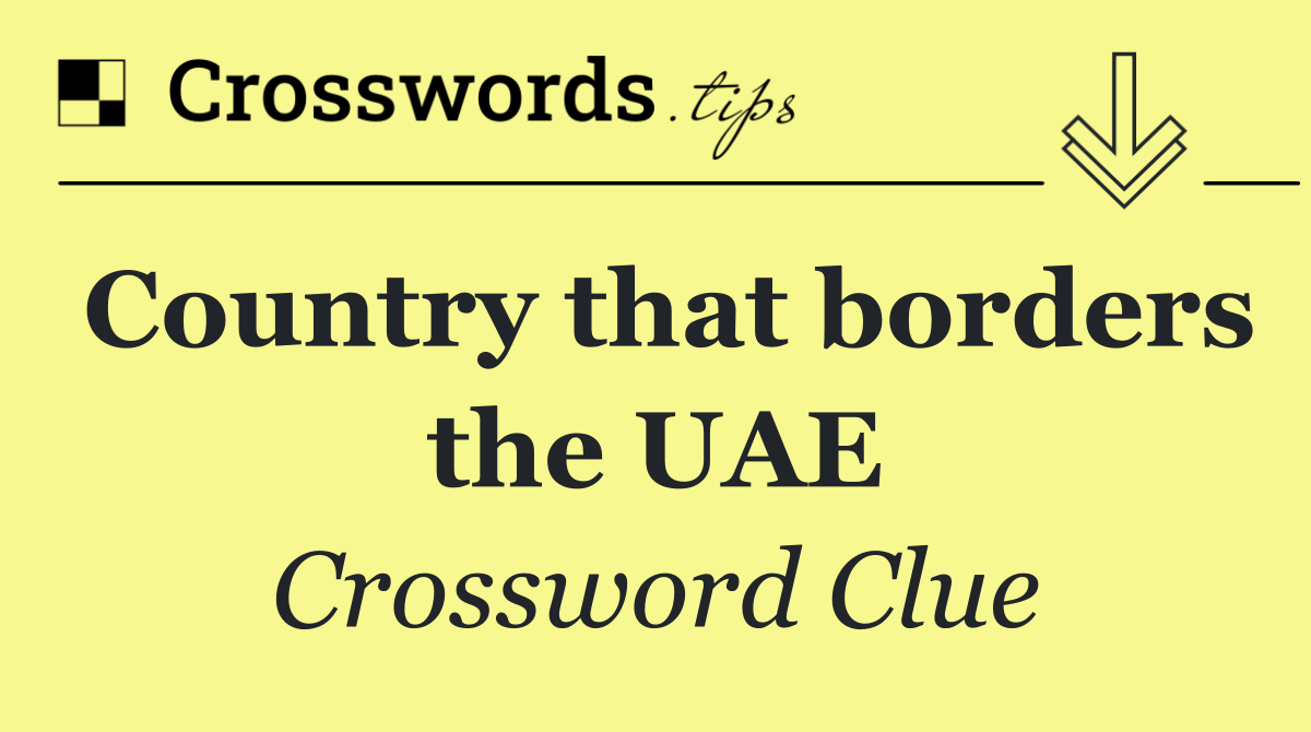 Country that borders the UAE
