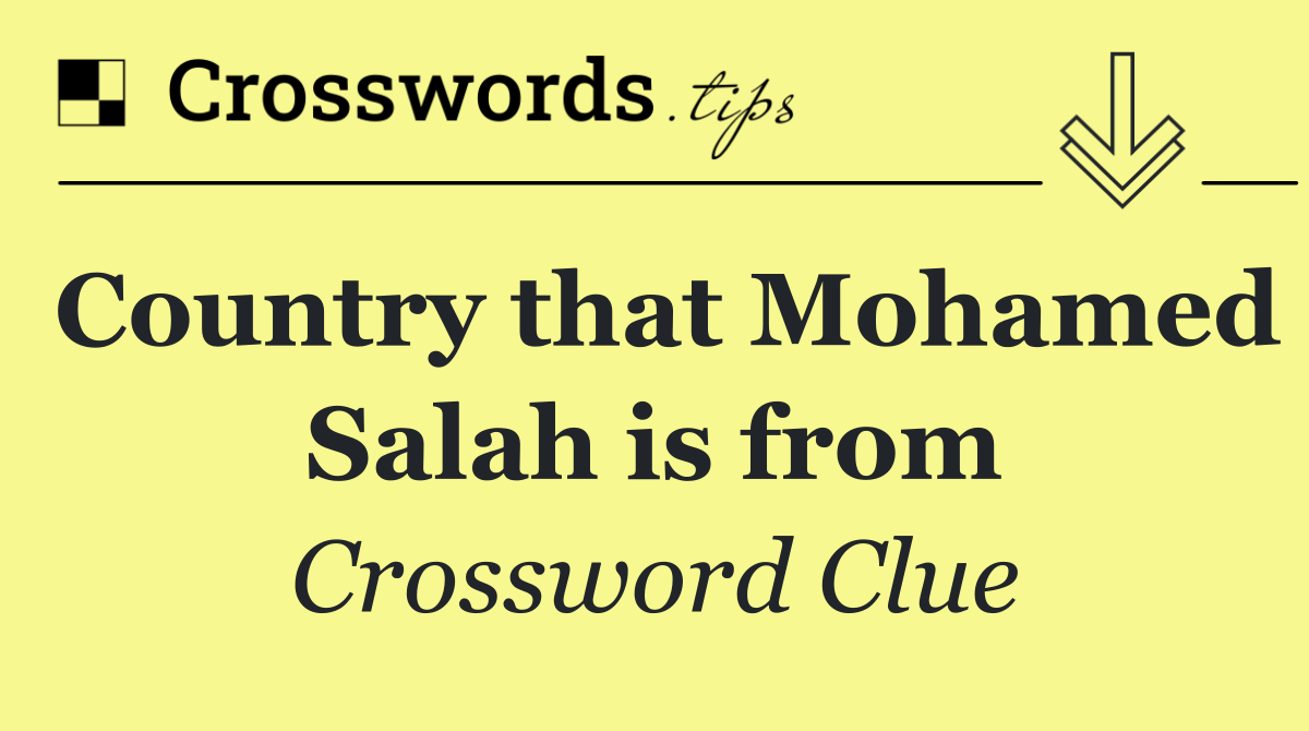 Country that Mohamed Salah is from