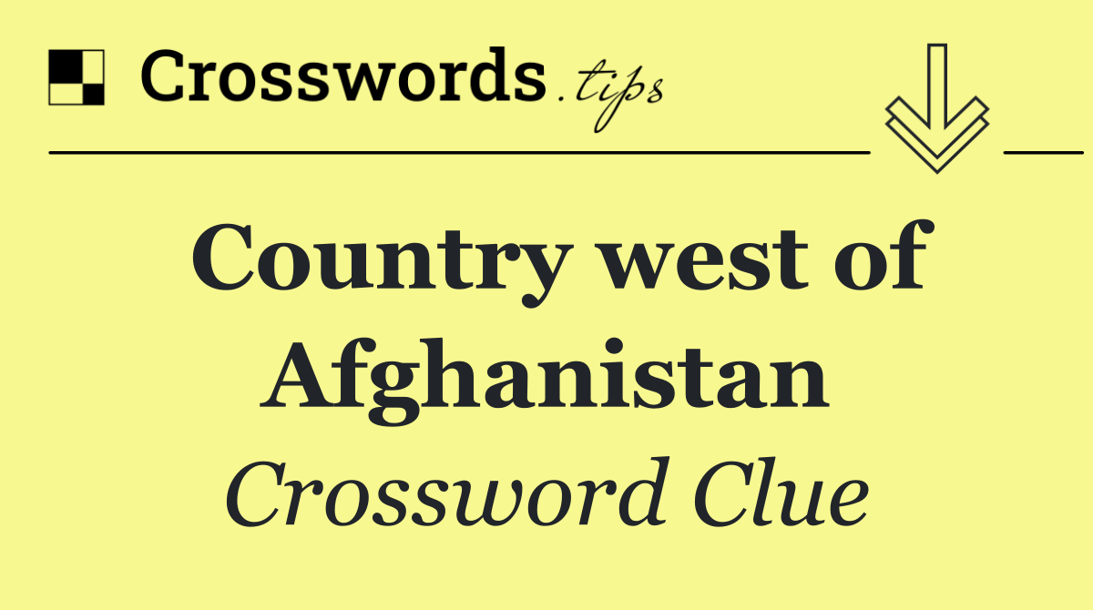 Country west of Afghanistan