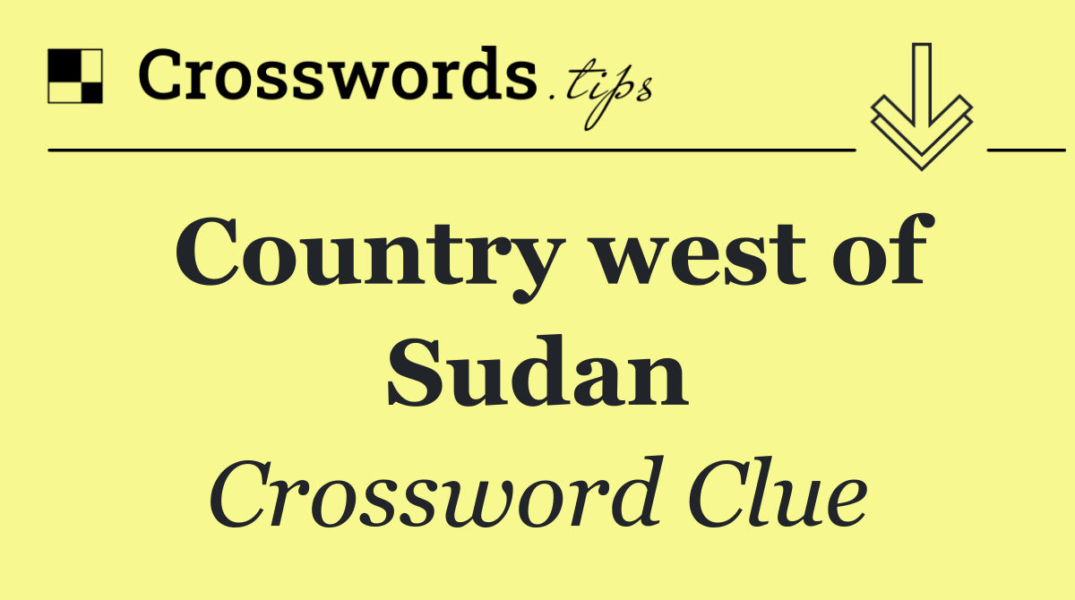 Country west of Sudan