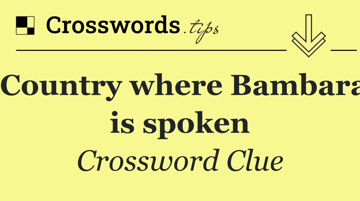 Country where Bambara is spoken