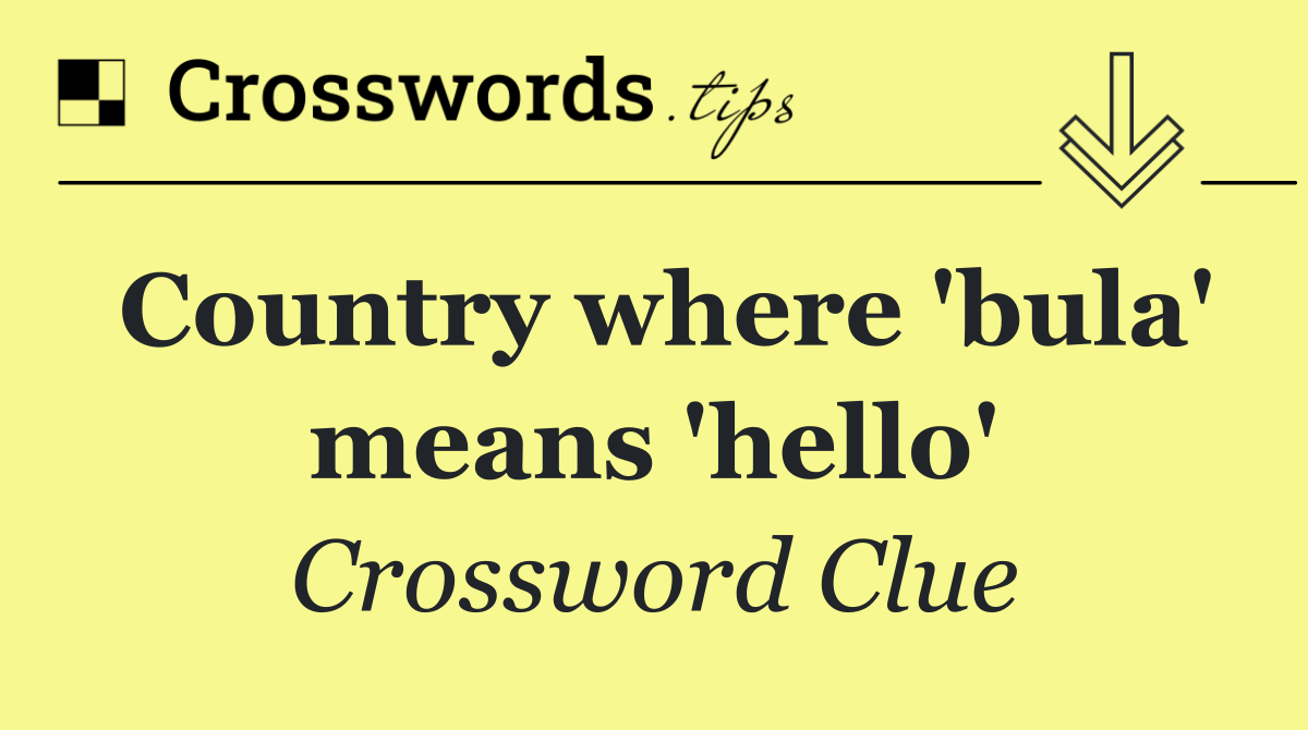 Country where 'bula' means 'hello'