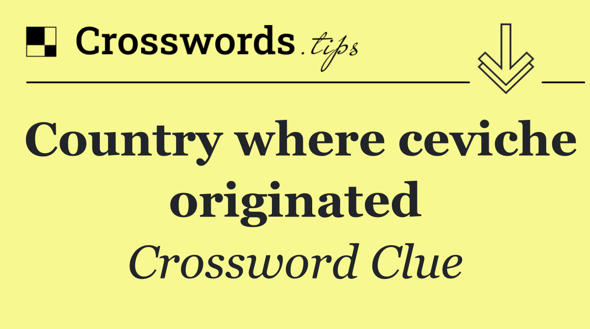 Country where ceviche originated