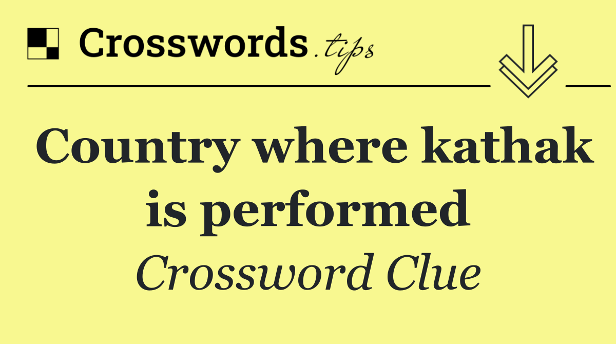 Country where kathak is performed