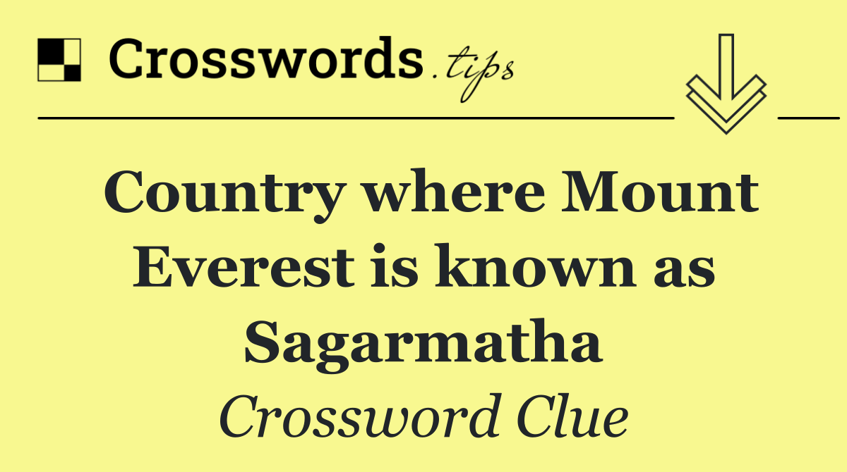 Country where Mount Everest is known as Sagarmatha