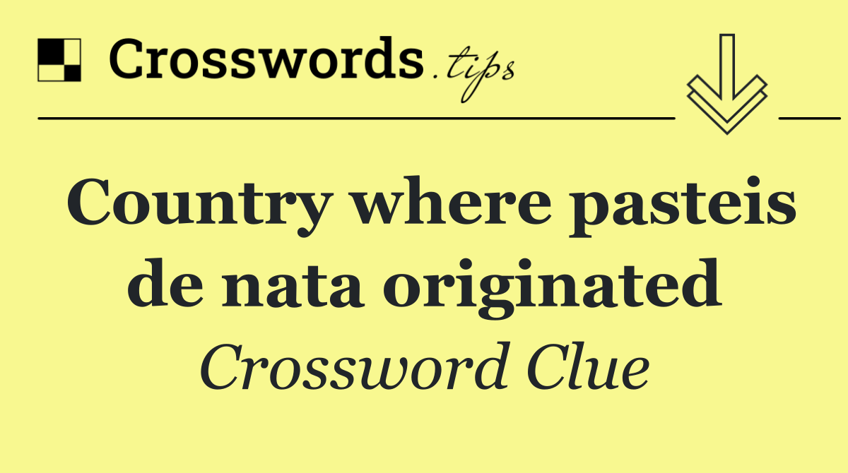 Country where pasteis de nata originated