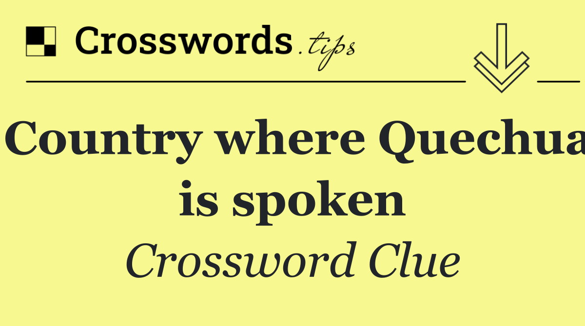 Country where Quechua is spoken