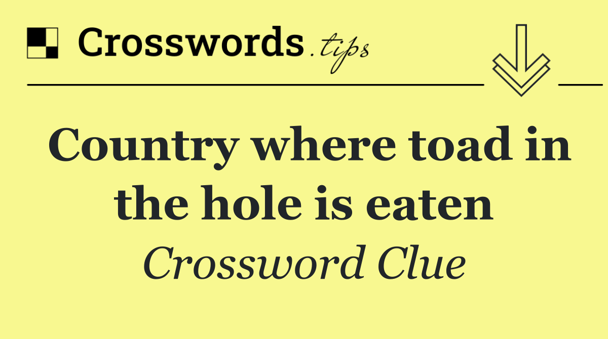 Country where toad in the hole is eaten