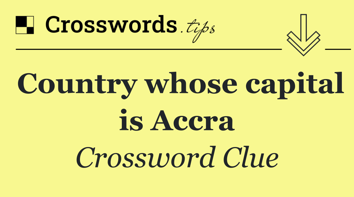 Country whose capital is Accra