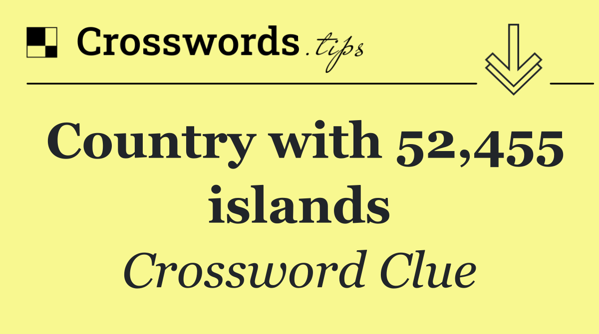 Country with 52,455 islands