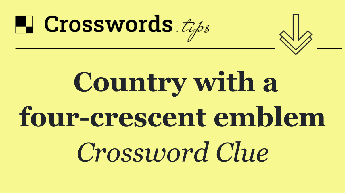 Country with a four crescent emblem