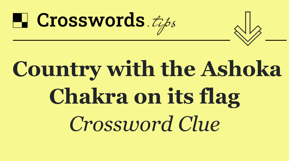 Country with the Ashoka Chakra on its flag