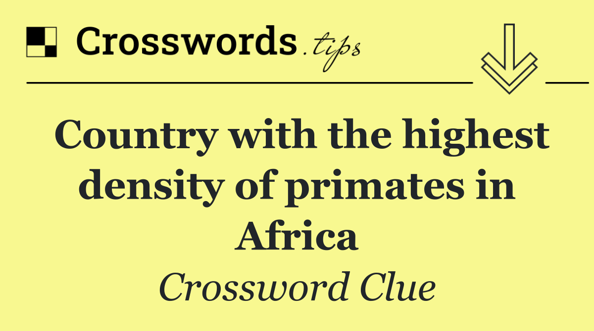 Country with the highest density of primates in Africa