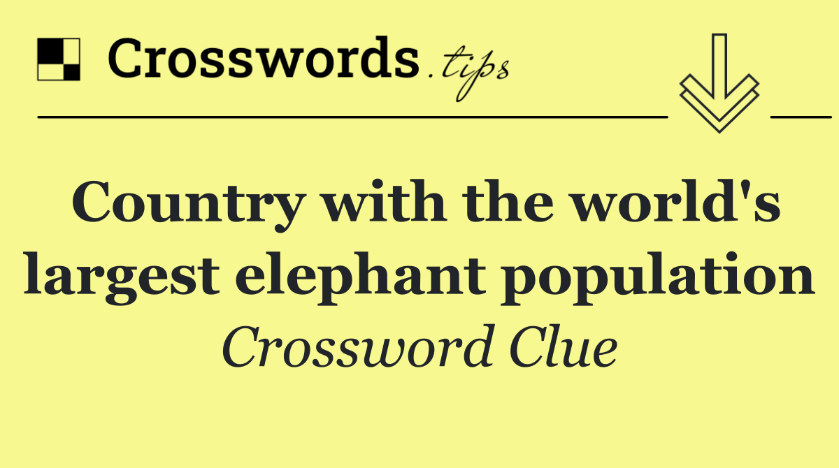 Country with the world's largest elephant population
