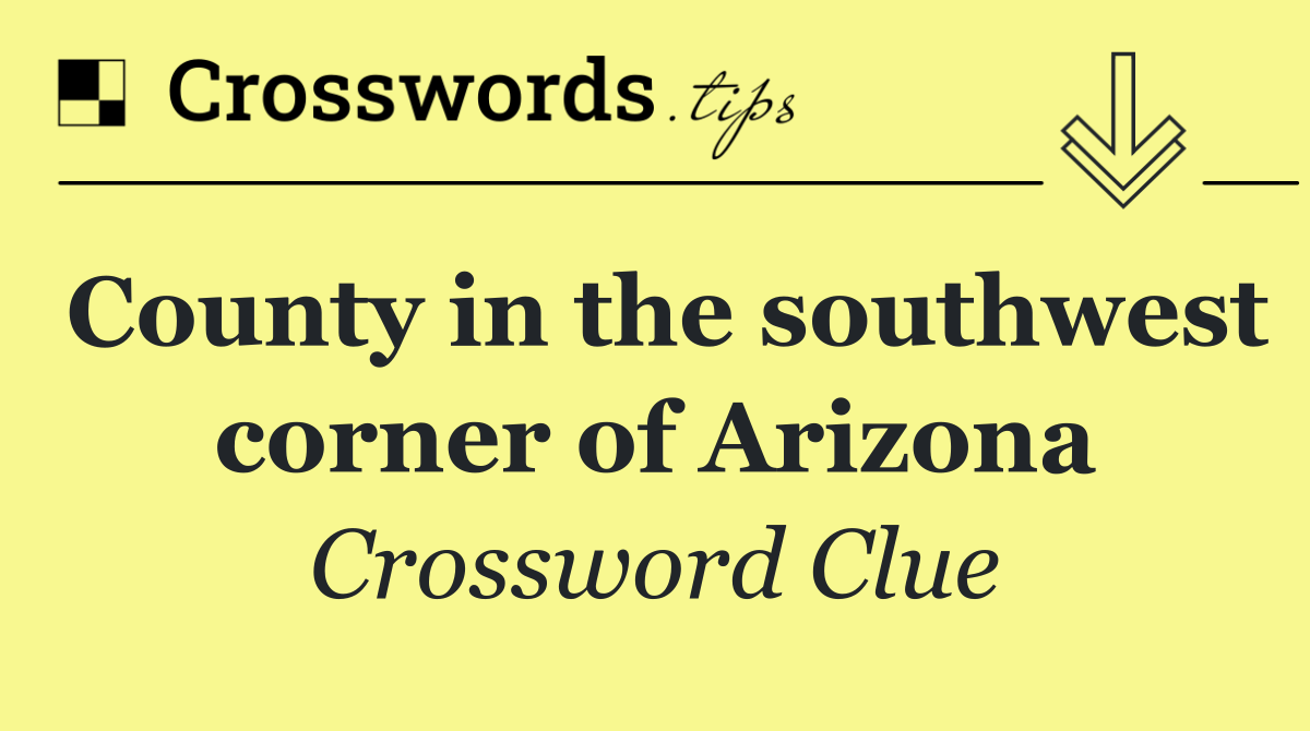 County in the southwest corner of Arizona