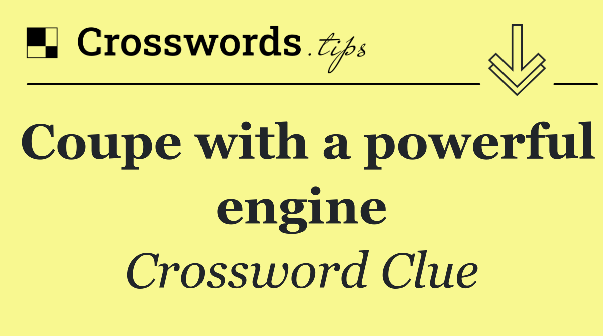 Coupe with a powerful engine