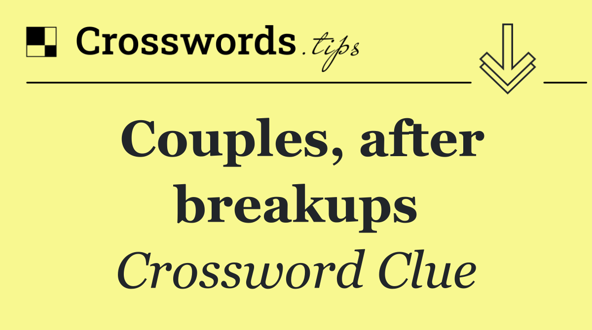 Couples, after breakups