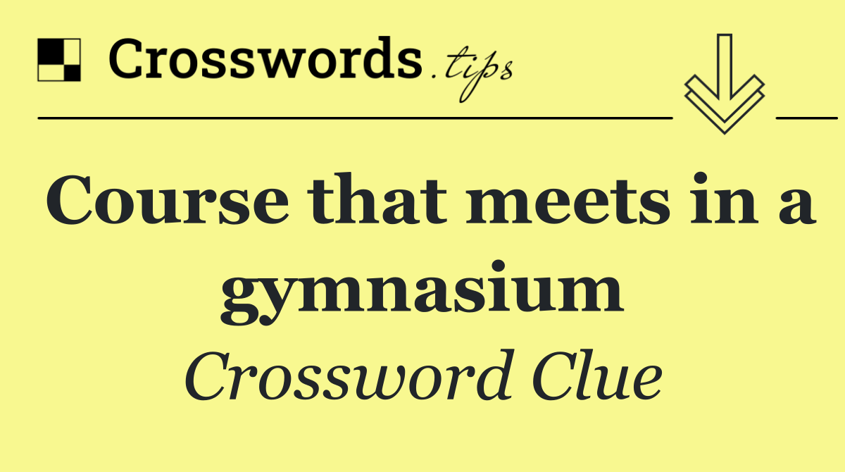 Course that meets in a gymnasium