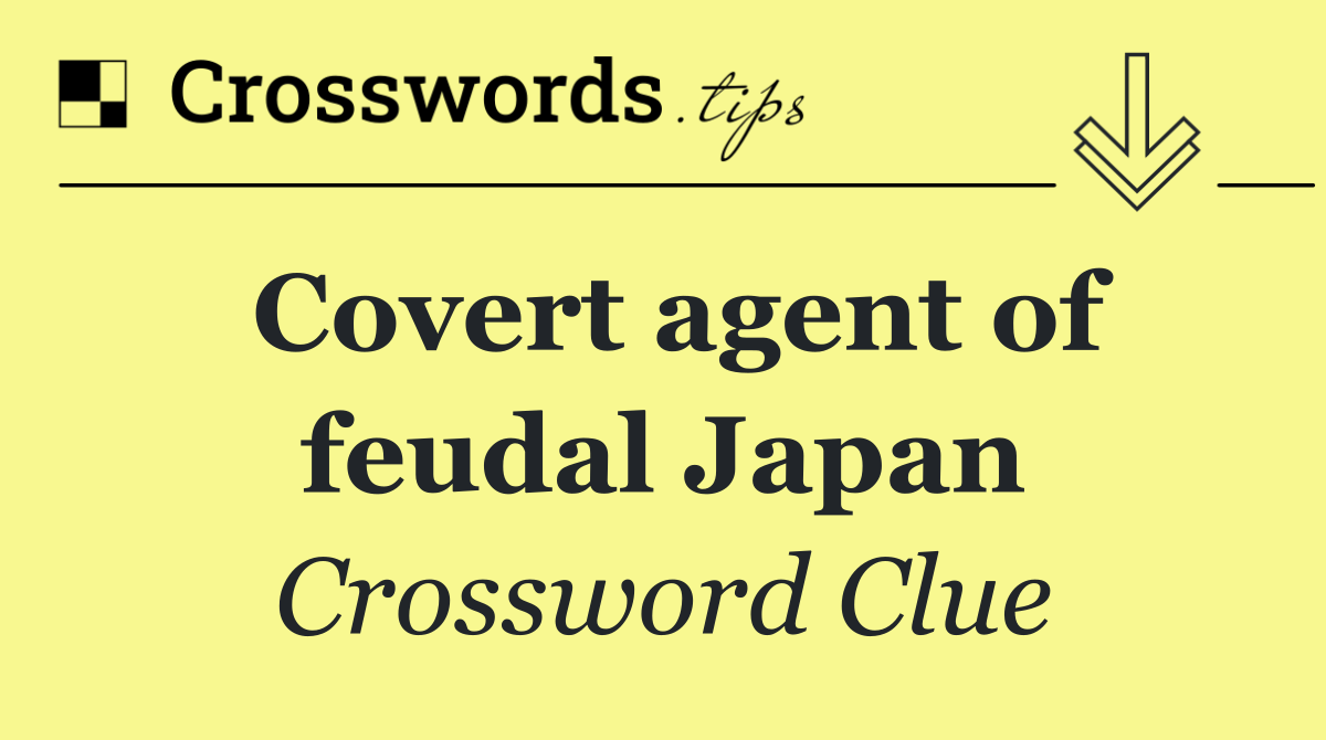 Covert agent of feudal Japan