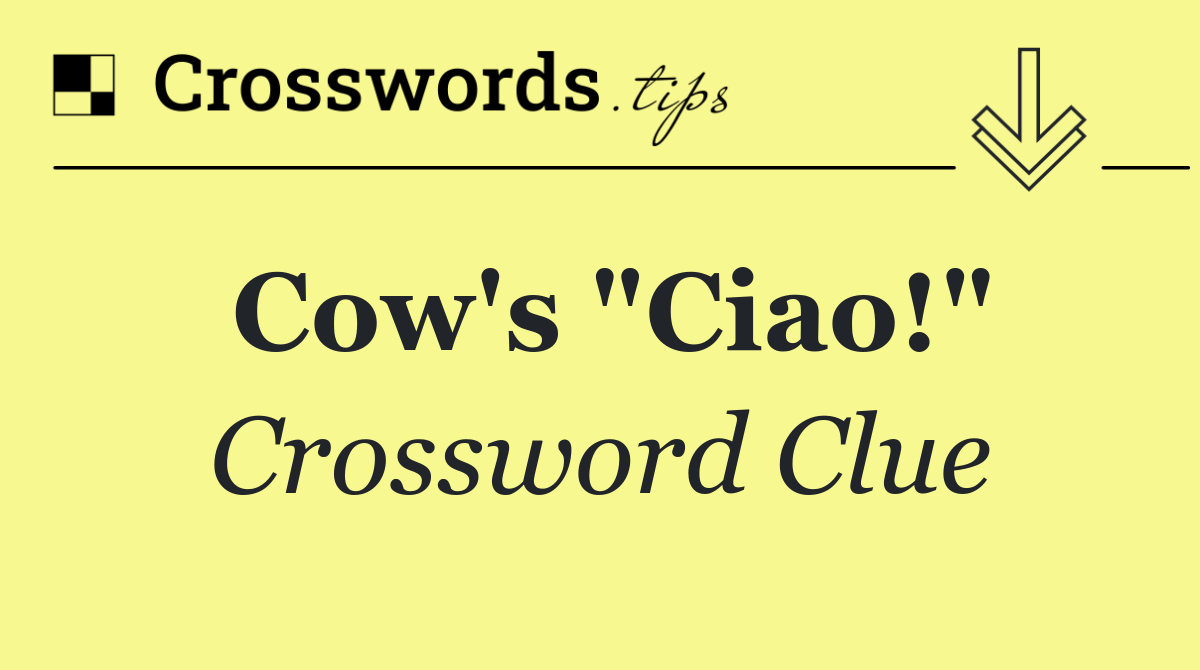 Cow's "Ciao!"