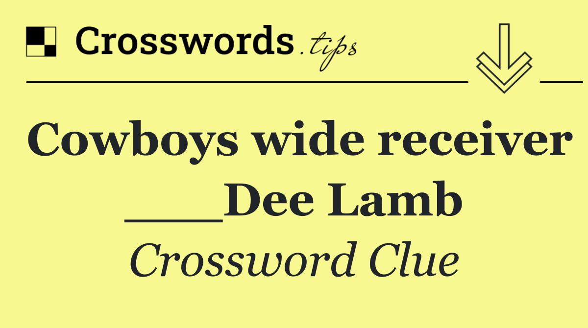 Cowboys wide receiver ___Dee Lamb