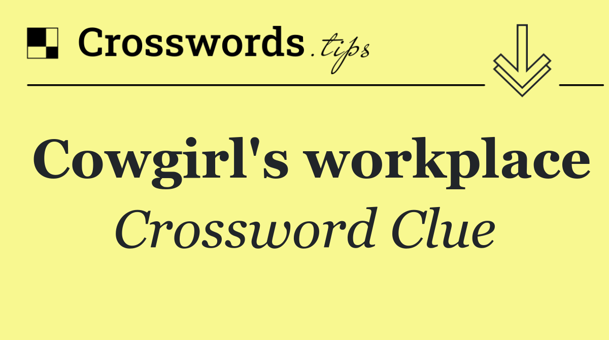 Cowgirl's workplace