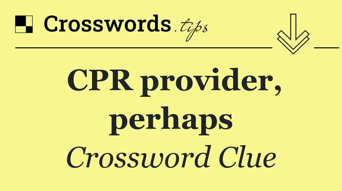CPR provider, perhaps
