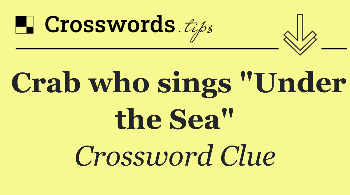 Crab who sings "Under the Sea"