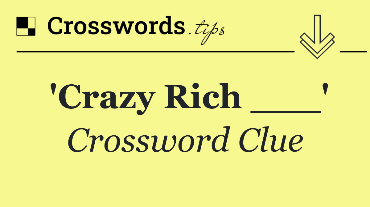 'Crazy Rich ___'